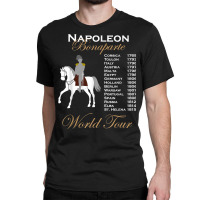 Funny Napoleon Bonaparte History World Tour Timeline Gift T Shirt Classic T-shirt | Artistshot