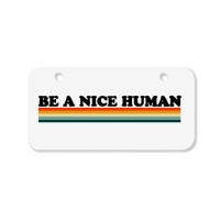 Be A Nice Human Bicycle License Plate | Artistshot