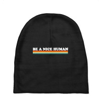 Be A Nice Human Baby Beanies | Artistshot