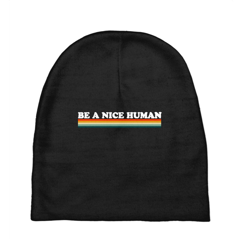 Be A Nice Human Baby Beanies | Artistshot