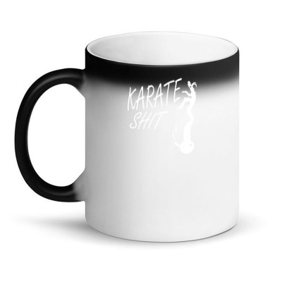 Karate Shit Funny Magic Mug Designed By Luckytees