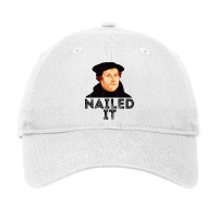 Martin Luther Nailed It Reformation Funny Gift Protestant T Shirt Adjustable Cap | Artistshot