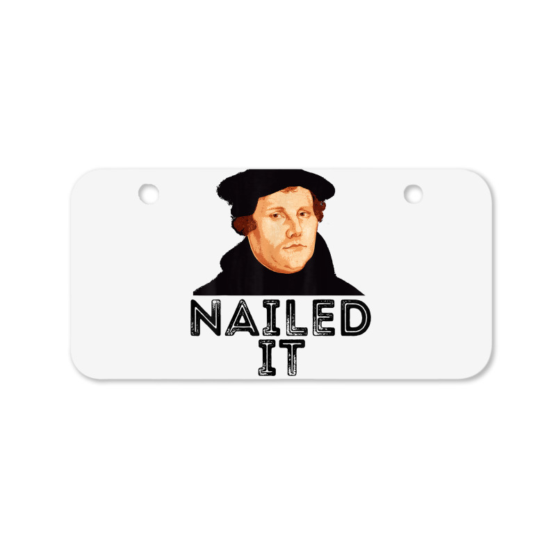 Martin Luther Nailed It Reformation Funny Gift Protestant T Shirt Bicycle License Plate | Artistshot