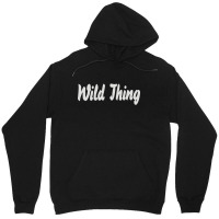 Wild Thing Unisex Hoodie | Artistshot