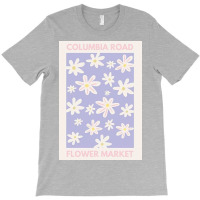 Columbia Road Flower Market T-shirt | Artistshot