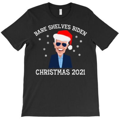 Bare Shelves Biden Christmas 2021 T-shirt Designed By Bariteau Hannah