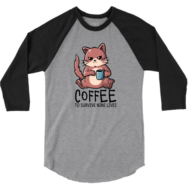 Coffee To Survive Nine Lives 3/4 Sleeve Shirt by ŞEN | Artistshot