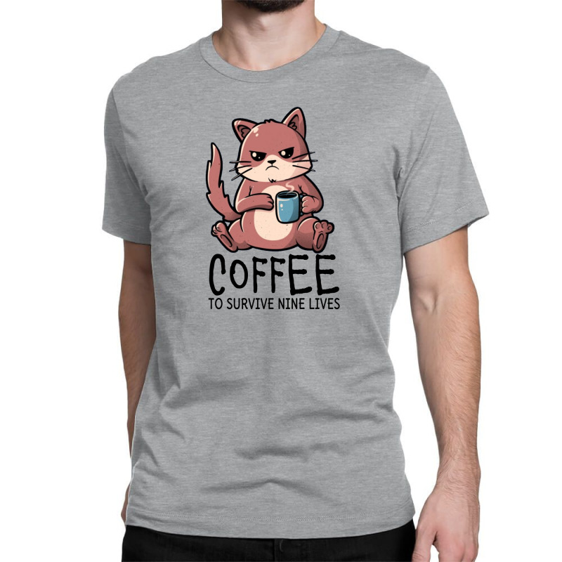 Coffee To Survive Nine Lives Classic T-shirt by ŞEN | Artistshot