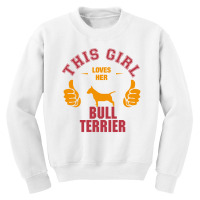 This Girl Loves Her Bull Terrier Youth Sweatshirt | Artistshot