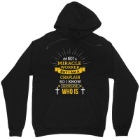 Chaplain Appreciation Miracle Worker Funny Quote Unisex Hoodie | Artistshot