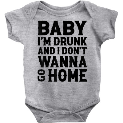 Baby I'm Drunk And I Don't Wanna Go Home Shirt Country Music T Shirt Baby Bodysuit Designed By Afa Designs