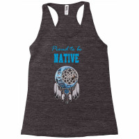 Proud To Be Native Dreamcatcher 39 T  Shirt Native American Native Dre Racerback Tank | Artistshot