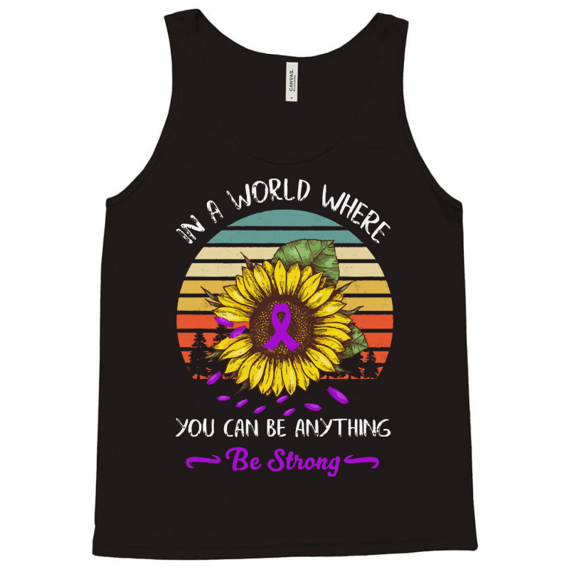 Alzheimers Awareness T  Shirt In A World Where Anything Be Strong Sunf Tank Top | Artistshot