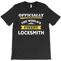 The World's Finest Locksmith T-shirt | Artistshot