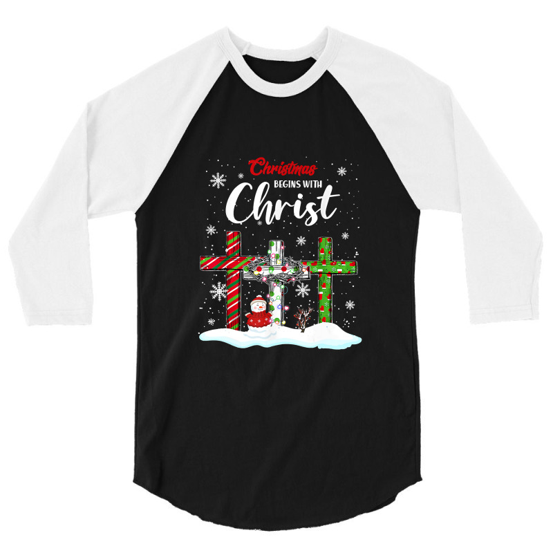 Christmas Begins With Christ Snowman Christian Cross Xmas T Shirt 3/4 Sleeve Shirt by Mark_Liegerot | Artistshot