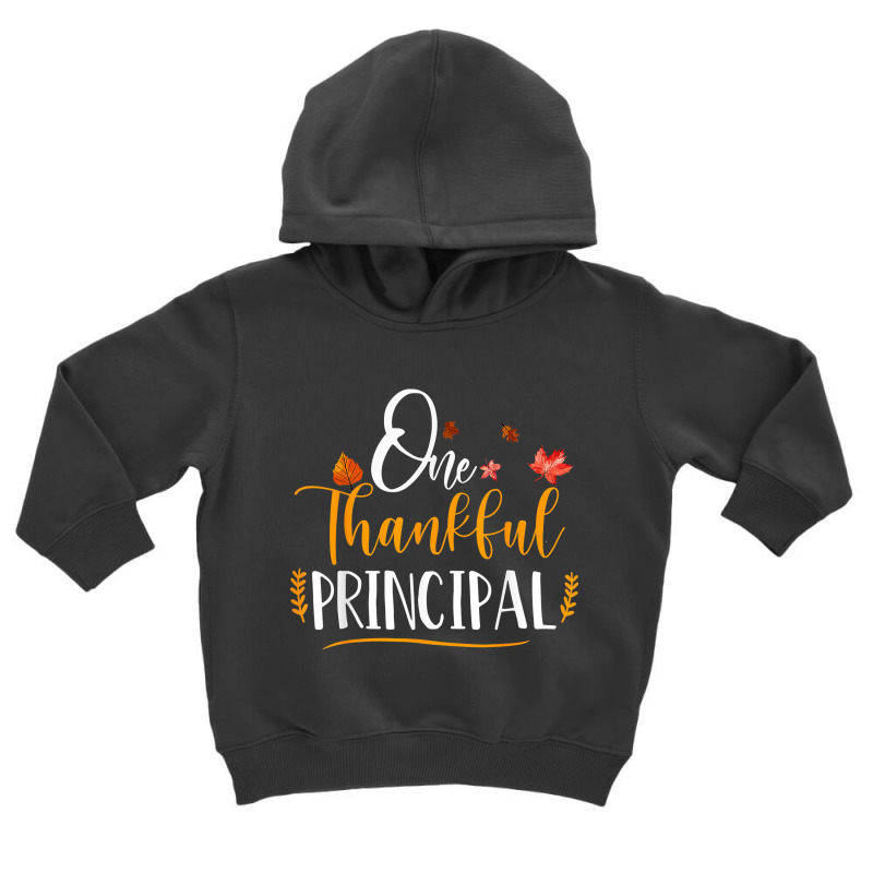 One Thankful School Principal Fall Thanksgiving Principal T Shirt Toddler Hoodie by Rudy_Glenn | Artistshot