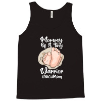 Preemie & Nicu Mom Tiny Warrior Proud Mommy Baby Birth Day T Shirt Tank Top | Artistshot