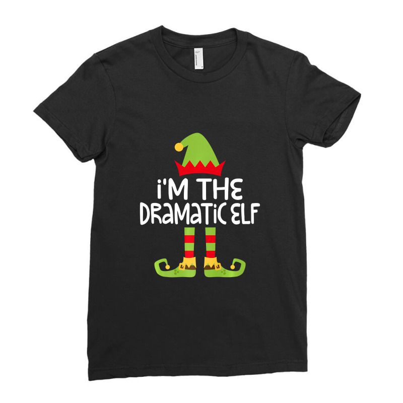 I'm The Dramatic Elf T Shirt Matching Christmas Shirt Premium T Shirt Ladies Fitted T-Shirt by Denise_Riemenschneider | Artistshot