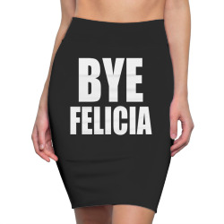 bye felicia Pencil Skirts | Artistshot
