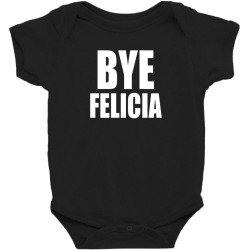bye felicia Baby Bodysuit | Artistshot