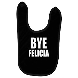 bye felicia Baby Bibs | Artistshot