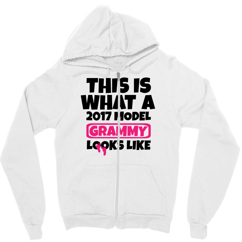 This Is What A 2017 Model Grammy Looks Like Zipper Hoodie | Artistshot