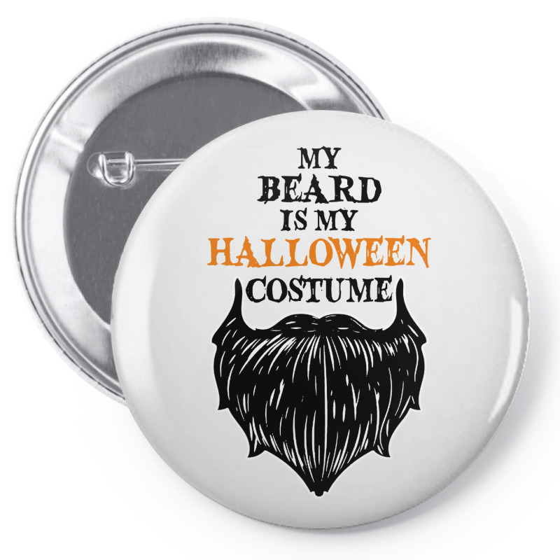 My Beard Is My Halloween Costume Pin-back Button | Artistshot