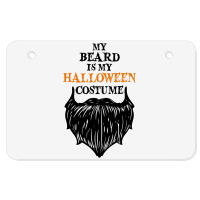 My Beard Is My Halloween Costume Atv License Plate | Artistshot