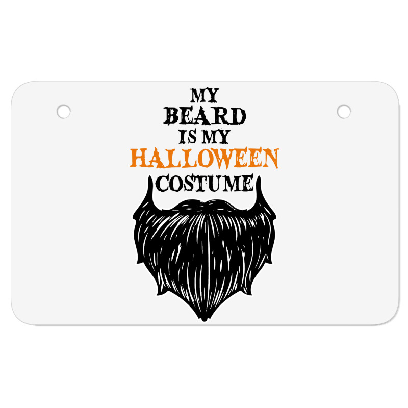 My Beard Is My Halloween Costume Atv License Plate | Artistshot