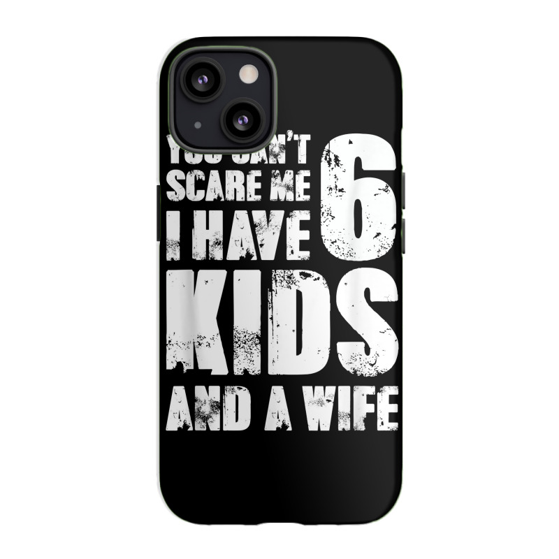 Mens Tshirt Father You Can´t Scare Me I Have 6 Kids And A Wife T Shir ...