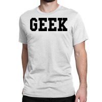 Geek Nerd1 Classic T-shirt | Artistshot