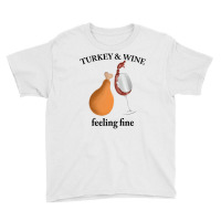 Turkey Wine Feeliing Fine Youth Tee | Artistshot