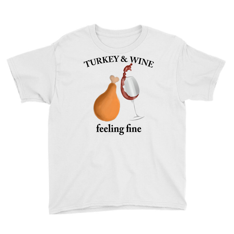 Turkey Wine Feeliing Fine Youth Tee | Artistshot