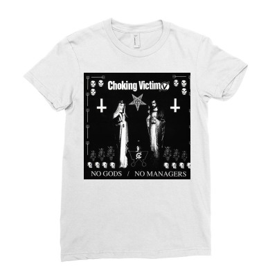 Choking Victim No Gods No Managers Ladies Fitted T-shirt Designed By Antoniavlamberson