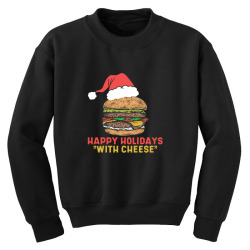 happy holidays with cheese Youth Sweatshirt | Artistshot