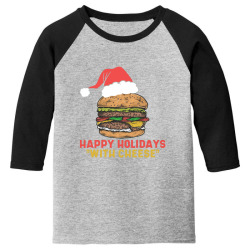 happy holidays with cheese Youth 3/4 Sleeve | Artistshot