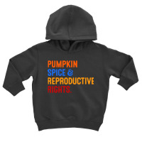 Pumpkin Spice Reproductive Rights Toddler Hoodie | Artistshot