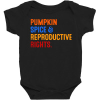 Pumpkin Spice Reproductive Rights Baby Bodysuit | Artistshot