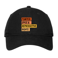 Pumpkin Spice Reproductive Rights Adjustable Cap | Artistshot