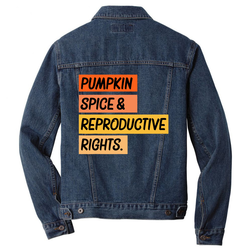 Pumpkin Spice Reproductive Rights Men Denim Jacket | Artistshot