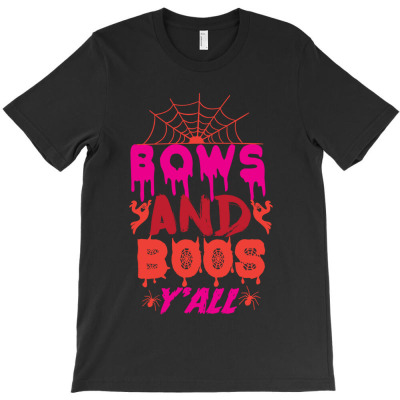 Bows And Boos Y'aal Halloween T-shirt Designed By Max Sopacua