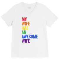 My Wife Has An Awesome Wife Funny Lesbian Wedding Gift T Shirt V-neck Tee | Artistshot