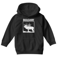 Bullshirt Funny Bull Elk Deer Buck Bow Hunting Hunter Gift T Shirt Youth Hoodie | Artistshot