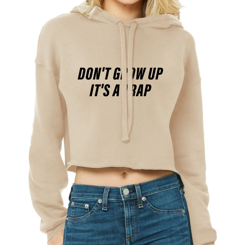 Don't Grow Up It's A Trap Cropped Hoodie | Artistshot