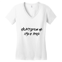 Don't Grow Up It's A Trap Women's V-neck T-shirt | Artistshot