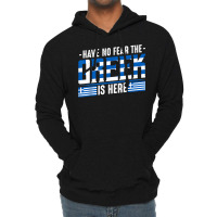 Have No Fear The Greek Is Here Europe Athen Thessaloniki T Shirt Lightweight Hoodie | Artistshot