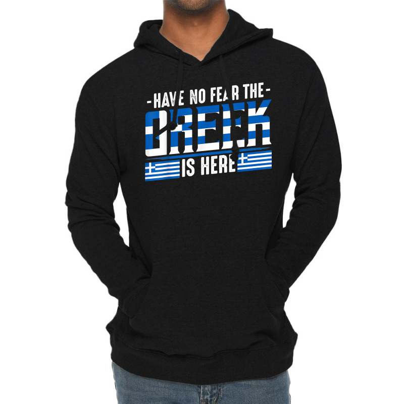 Have No Fear The Greek Is Here Europe Athen Thessaloniki T Shirt Lightweight Hoodie | Artistshot