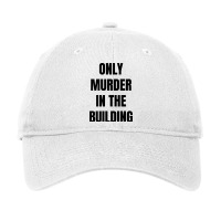 Only Murder In The Building Adjustable Cap | Artistshot