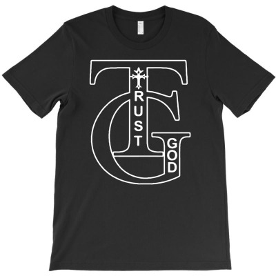 Trust God T Shirt T-shirt Designed By Toni Hadiyanto