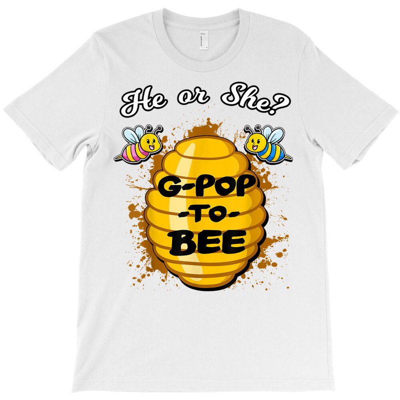 He Or She G Pop To Bee Gender Baby Reveal Announcement Party T Shirt T-shirt | Artistshot